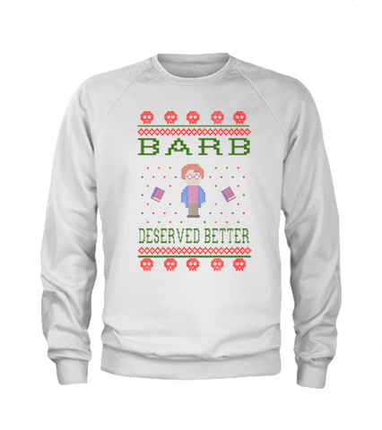 Barb Deserved Better Christmas Sweater